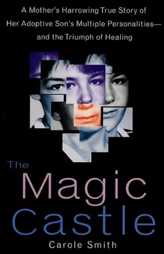 Stock image for The Magic Castle: A Mothers Harrowing True Story Of Her Adoptive Sons Multiple Personalities-- And The Triumph Of Healing for sale by Bulk Book Warehouse