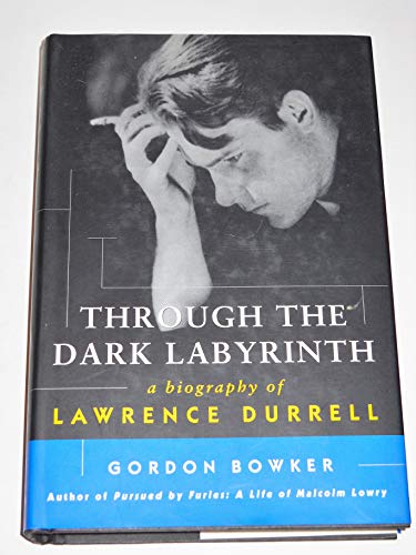 Stock image for Through the Dark Labyrinth : A Biography of Lawrence Durrell for sale by Better World Books