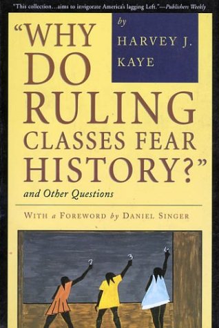 Beispielbild fr Why Do Ruling Classes Fear History? and Other Questions zum Verkauf von SecondSale