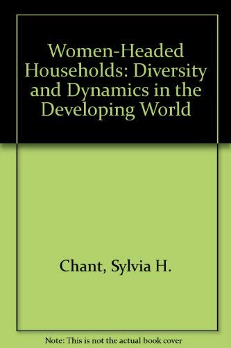 Women-Headed Households: Diversity and Dynamics in the Developing World (9780312172428) by Sylvia H. Chant; Jo Campling