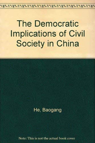 The Democratic Implications of Civil Society in China (9780312172640) by Baogang He
