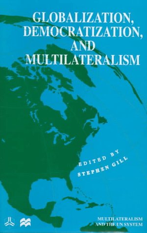 Stock image for Globalization, Democratization and Multilateralism (International Political Economy Series) for sale by Irish Booksellers