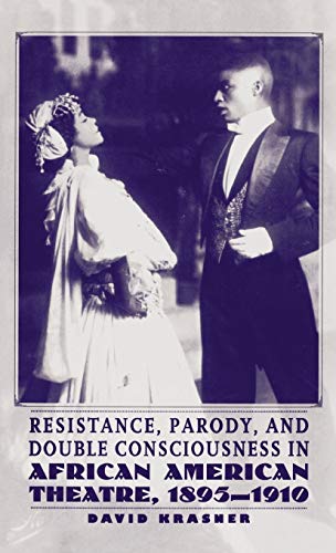 Resistance, Parody and Double Consciousness in African American Theatre, 1895-1910