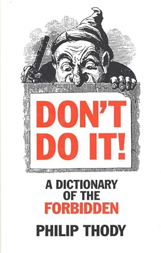 Imagen de archivo de Don't Do It!: A Dictionary of the Forbidden a la venta por Books From California