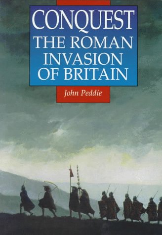 Stock image for Conquest The Roman Invasion of Britain for sale by Eat My Words Books