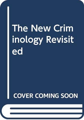 9780312174156: The New Criminology Revisited