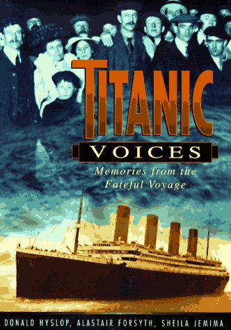 Beispielbild fr Titanic Voices: Memories from the Fateful Voyage zum Verkauf von Your Online Bookstore