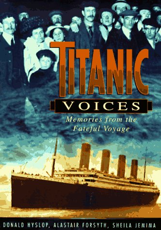 Stock image for Titanic Voices: Memories from the Fateful Voyage for sale by SecondSale