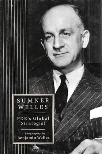 Stock image for Sumner Welles: FDR's Global Strategist for sale by More Than Words
