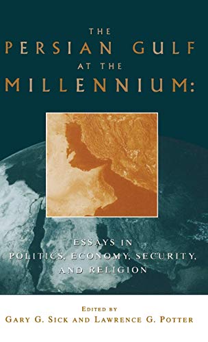 Stock image for The Persian Gulf at the Millennium: Essays in Politics, Economy, Security and Religion for sale by Lucky's Textbooks