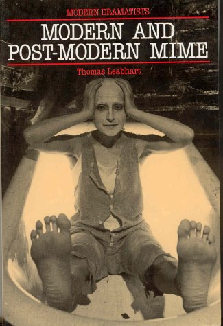 Imagen de archivo de Modern and Postmodern Mime (Modern Dramatists) a la venta por SecondSale