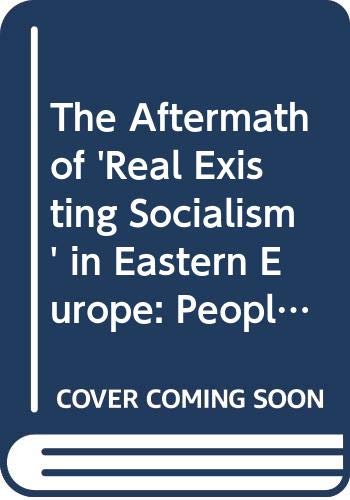 9780312174903: The Aftermath of 'Real Existing Socialism' in Eastern Europe: People and Technology in the Process of Transition: 2 (International Political Economy Series)