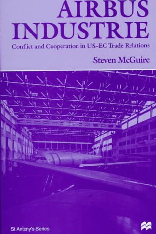 Imagen de archivo de Airbus Industrie: Conflict and Cooperation in Us-Ec Trade Relations (St. Antony's Series) a la venta por Phatpocket Limited