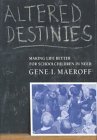 Altered Destinies: Making Life Better for Schoolchildren in Need : How Online Learning Is Changing our Schools and Colleges - Gene I. Maeroff