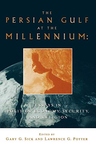 Beispielbild fr The Persian Gulf At the Millennium: Essays in Politics, Economy, Security, and Religion zum Verkauf von Midtown Scholar Bookstore
