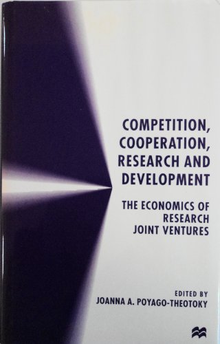 Imagen de archivo de Competition, Cooperation, Research and Development: The Economics of Research Joint Ventures a la venta por Drew