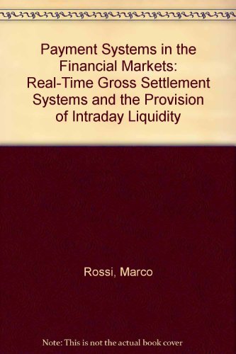 9780312176013: Payment Systems in the Financial Markets: Real-Time Gross Settlement Systems and the Provisions of Intraday Liquidity