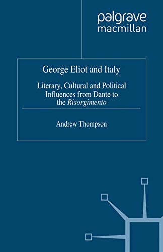 Stock image for George Eliot and Italy for sale by Midtown Scholar Bookstore