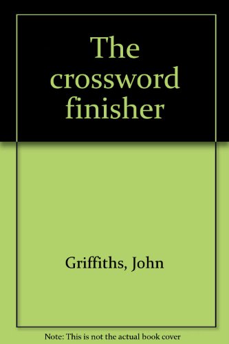 9780312176877: The crossword finisher