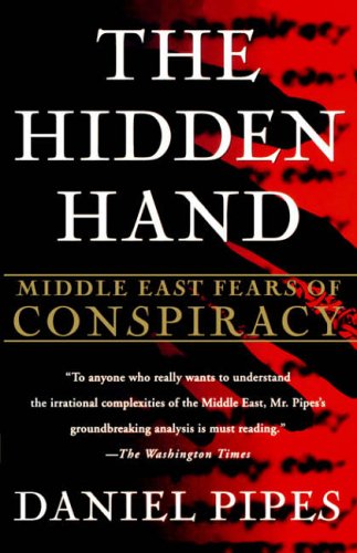 Stock image for The Hidden Hand: Middle East Fears of Conspiracy for sale by BookMarx Bookstore