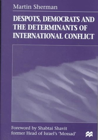 Stock image for Despots, Democrats and the Determinants of International Conflict for sale by Bingo Used Books