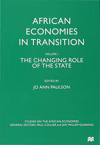 9780312177515: African Economies in Transition: Volume 1: The Changing Role of the State (Studies on the African Economies Series)