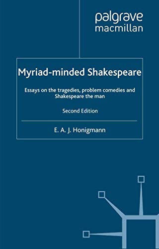 Beispielbild fr Myriad-Minded Shakespeare: Essays on the Tragedies, Problem Comedies, and Shakespeare the Man zum Verkauf von ThriftBooks-Dallas