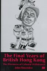 9780312177751: The Final Years of British Hong Kong: The Discourse of Colonial Withdrawal