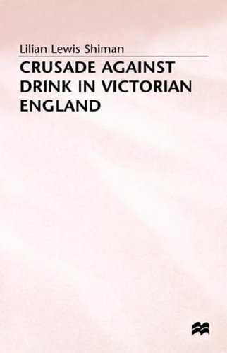 Beispielbild fr Crusade Against Drink in Victorian England zum Verkauf von Weller Book Works, A.B.A.A.