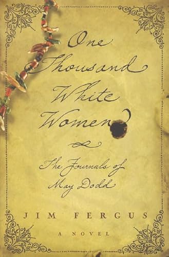 Beispielbild fr One Thousand White Women: The Journals of May Dodd zum Verkauf von SecondSale