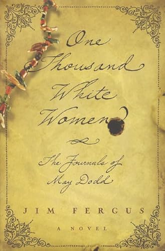 Imagen de archivo de One Thousand White Women : The Journals of May Dodd a la venta por The Book Cellar, LLC