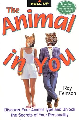 9780312180409: The Animal In You: Discover Your Animal Type and Unlock the Secrets of Your Personality