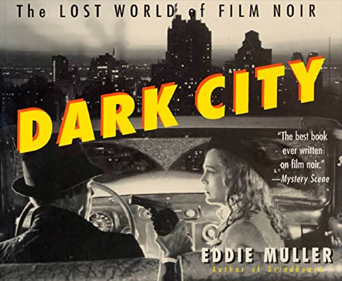 Dark City: The Lost World of Film Noir - Muller, Eddie