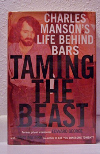 Imagen de archivo de Taming the Beast: Charles Manson's Life Behind Bars a la venta por HPB-Diamond