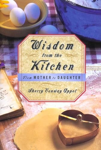9780312180997: Wisdom from the Kitchen: From Mother to Daughter