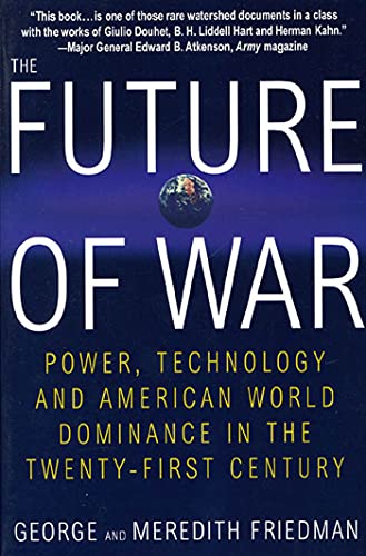 Beispielbild fr The Future of War : Power, Technology and American World Dominance in the Twenty-First Century zum Verkauf von Better World Books
