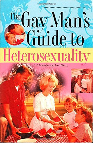 Imagen de archivo de The Gay Man's Guide to Heterosexuality a la venta por Better World Books