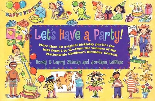 Stock image for Let's Have a Party! : The Winning Entries in the Nationwide Children's Birthday Party Contest for sale by Better World Books