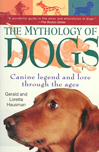 Stock image for The Mythology of Dogs: Canine Legend for sale by ThriftBooks-Atlanta