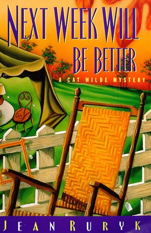 Stock image for Next Week Will Be Better (Cat Wilde Mystery) for sale by JR Books