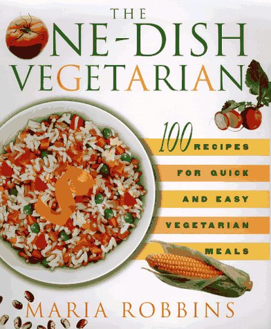 Stock image for The One-Dish Vegetarian: 100 recipes for Quick and Easy Vegetarian Meals for sale by Your Online Bookstore