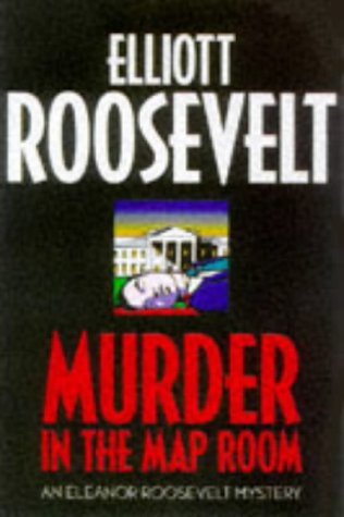 Stock image for Murder in the Map Room: An Eleanor Roosevelt Mystery (Eleanor Roosevelt Mysteries) for sale by SecondSale