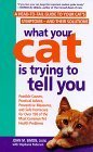 What Your Cat Is Trying to Tell You: A Head-To-Tail Guide to Your Cat's Symptoms-And Their Solutions (9780312182137) by Simon, John M.; Pedersen, Stephanie