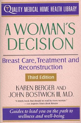 9780312182298: A Woman's Decision: Breast Care, Treatment & Reconstruction (Quality Medical Home Health Library)