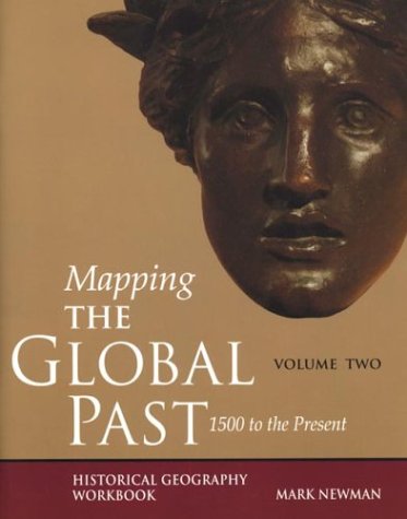 Stock image for Mapping the Global Past: Historical Geography Workbook, Volume Two: 1500 to the Present for sale by Wonder Book