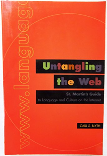 Beispielbild fr Untangling the Web: St Martin's Guide to Language & Culture on the Internet zum Verkauf von Redux Books