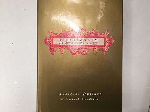 Beispielbild fr The Bordeaux Atlas and Encyclopaedia of Chateaux zum Verkauf von Housing Works Online Bookstore