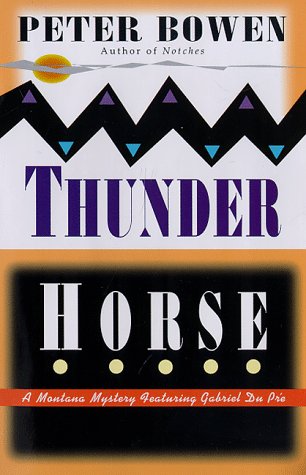 9780312183035: Thunder Horse: A Gabriel Du Prae Mystery / Peter Bowen.