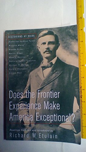 Imagen de archivo de Does the Frontier Experience Make America Exceptional? a la venta por ThriftBooks-Atlanta