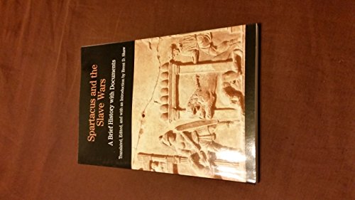 Stock image for Spartacus and the Slave Wars: A Brief History with Documents (The Bedford Series in History and Culture) for sale by Jenson Books Inc